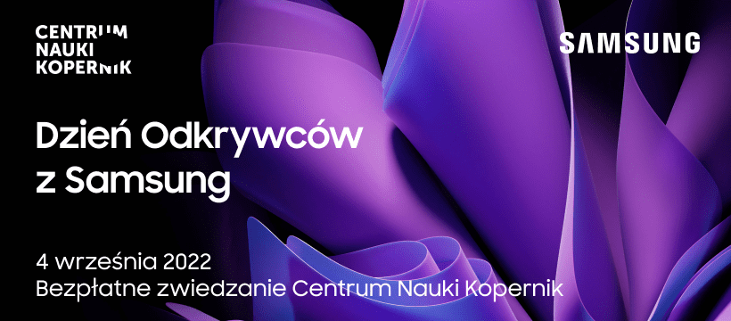 Samsung zaprasza do Centrum Nauki Kopernik - Przygotował Specjalne Strefy