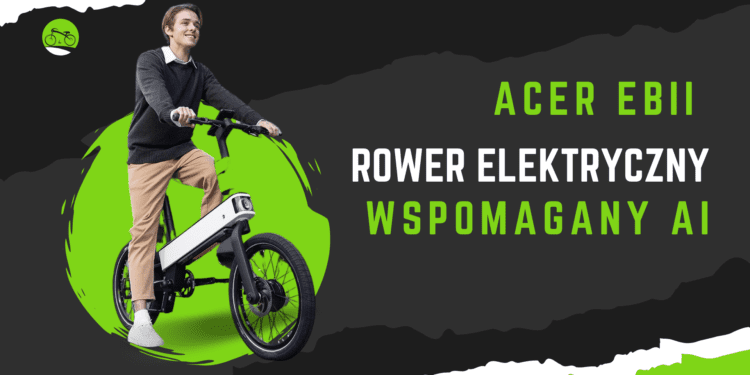 Acer ebii - komputerowy rowerek z AI - zaskoczy was!